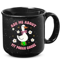 Silly Goose Ask Me About My Porch Goose Funny Goose Lover 15oz Campfire Ceramic Mug