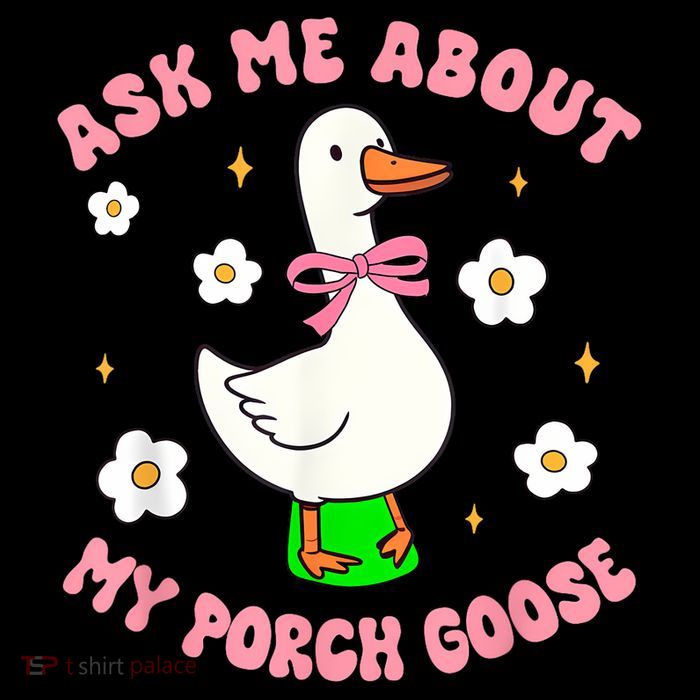 Silly Goose Ask Me About My Porch Goose Funny Goose Lover Flatbill Hat