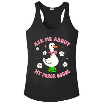 Silly Goose Ask Me About My Porch Goose Funny Goose Lover Ladies PosiCharge Competitor Racerback Tank