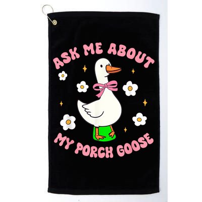 Silly Goose Ask Me About My Porch Goose Funny Goose Lover Golf Towel