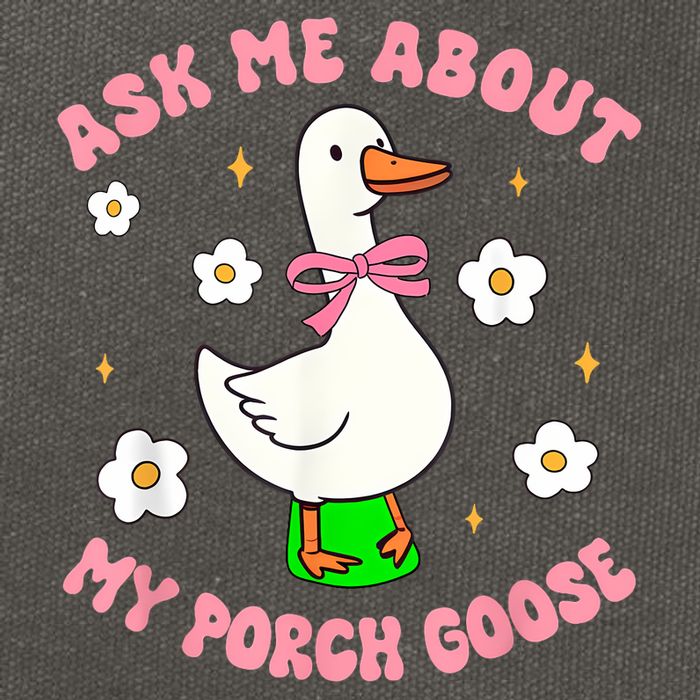 Silly Goose Ask Me About My Porch Goose Funny Goose Lover Cotton Canvas Backpack