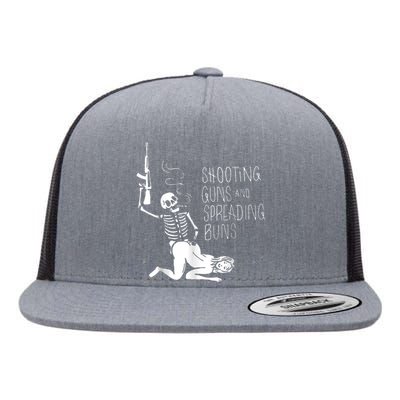 Shooting Guns And Spreading Buns Flat Bill Trucker Hat