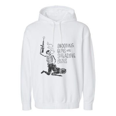 Shooting Guns And Spreading Buns Garment-Dyed Fleece Hoodie