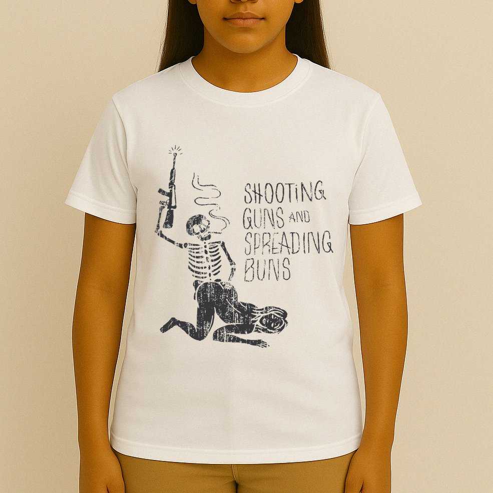 Shooting Guns And Spreading Buns T-Shirt