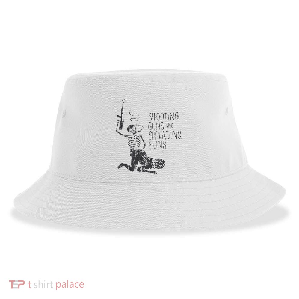 Shooting Guns And Spreading Buns Sustainable Bucket Hat