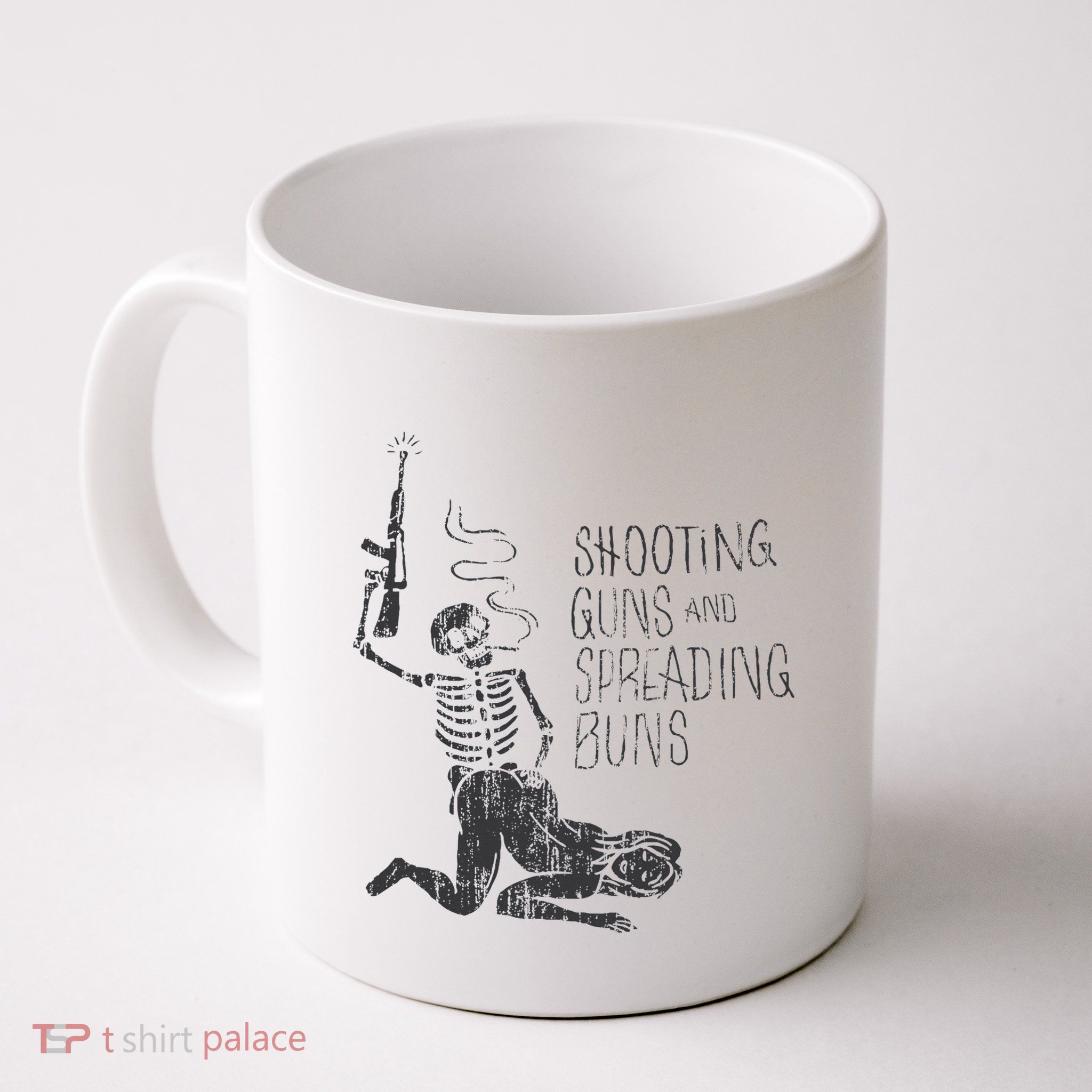 Shooting Guns And Spreading Buns Mug