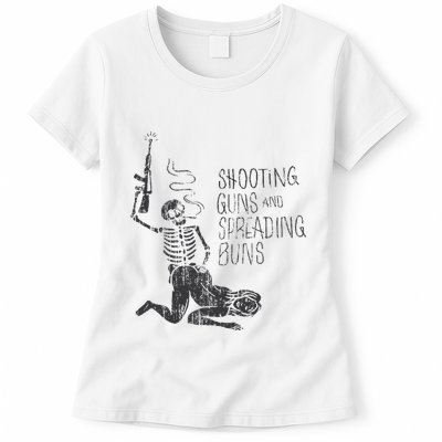Shooting Guns And Spreading Buns Womens T-Shirt