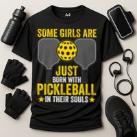 Some Girls Are Just Born With Pickleball In Their Souls Pickle Ball Cooling Performance Crew T-Shirt