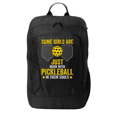 Some Girls Are Just Born With Pickleball In Their Souls Pickle Ball City Backpack