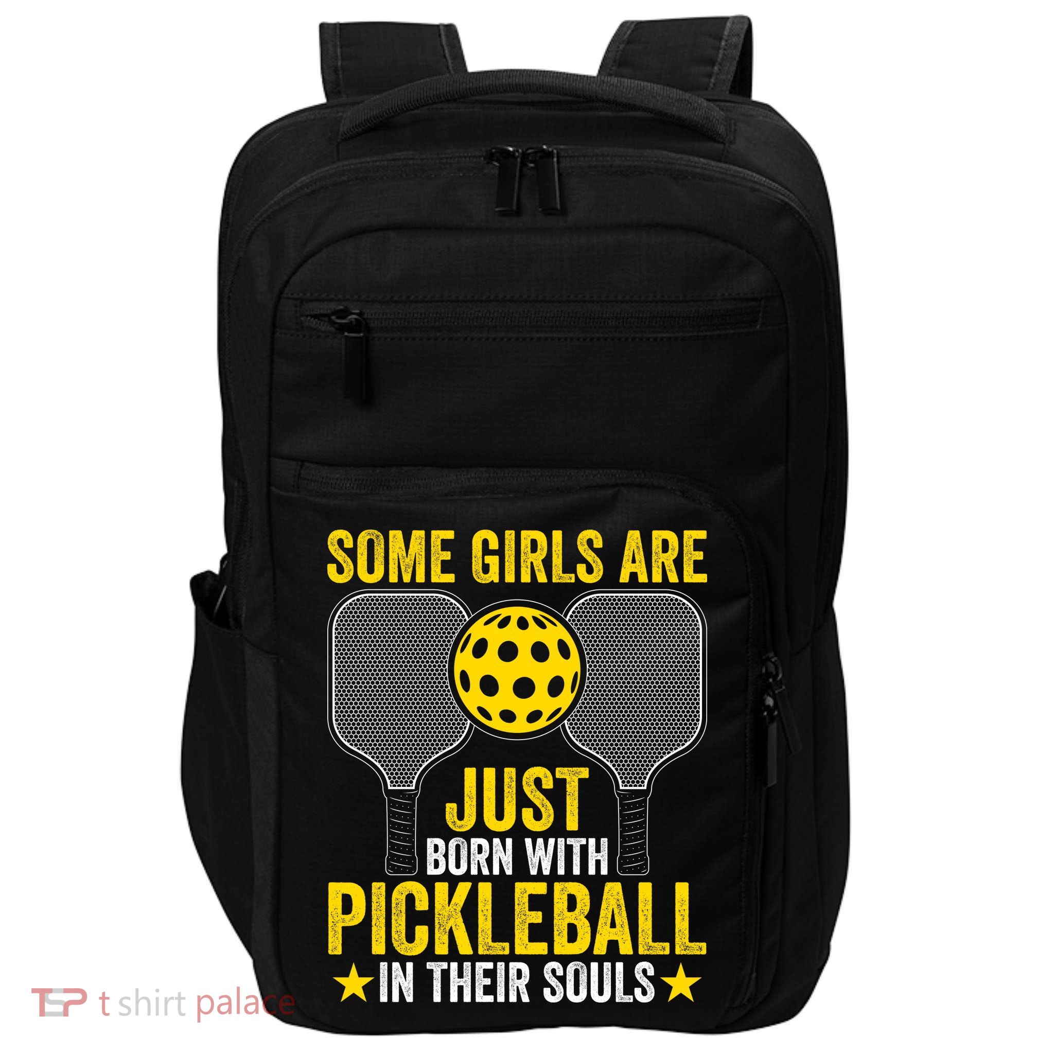 Some Girls Are Just Born With Pickleball In Their Souls Pickle Ball Impact Tech Backpack