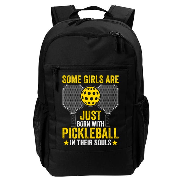 Some Girls Are Just Born With Pickleball In Their Souls Pickle Ball Daily Commute Backpack