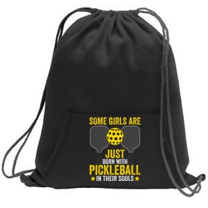 Some Girls Are Just Born With Pickleball In Their Souls Pickle Ball Sweatshirt Cinch Pack Bag