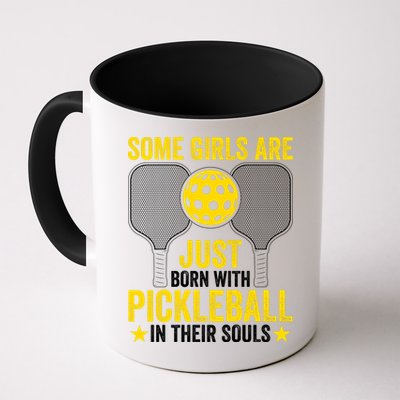 Some Girls Are Just Born With Pickleball In Their Souls Pickle Ball Mug