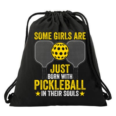 Some Girls Are Just Born With Pickleball In Their Souls Pickle Ball Drawstring Bag