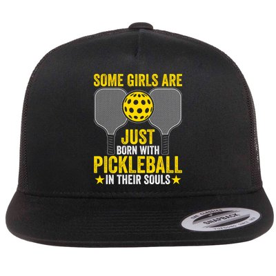 Some Girls Are Just Born With Pickleball In Their Souls Pickle Ball Flatbill Hat