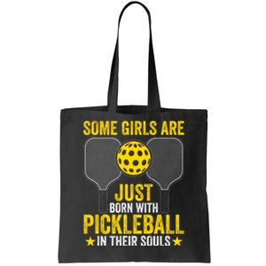 Some Girls Are Just Born With Pickleball In Their Souls Pickle Ball Tote Bag