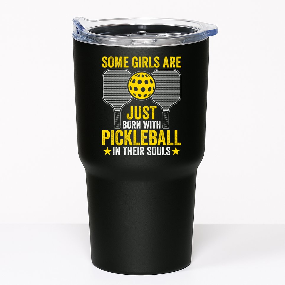 Some Girls Are Just Born With Pickleball In Their Souls Pickle Ball Tumbler