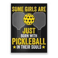 Some Girls Are Just Born With Pickleball In Their Souls Pickle Ball Poster
