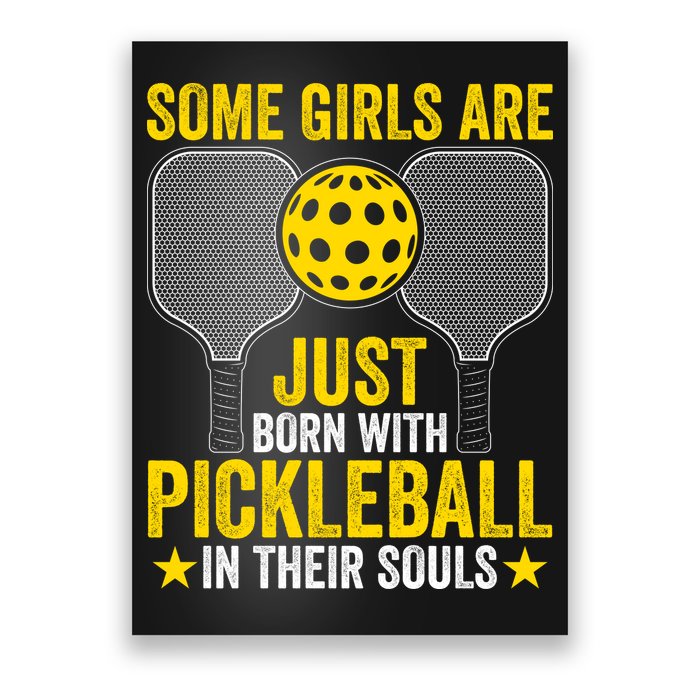 Some Girls Are Just Born With Pickleball In Their Souls Pickle Ball Poster