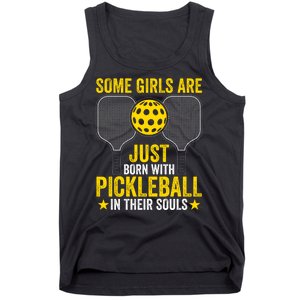 Some Girls Are Just Born With Pickleball In Their Souls Pickle Ball Tank Top