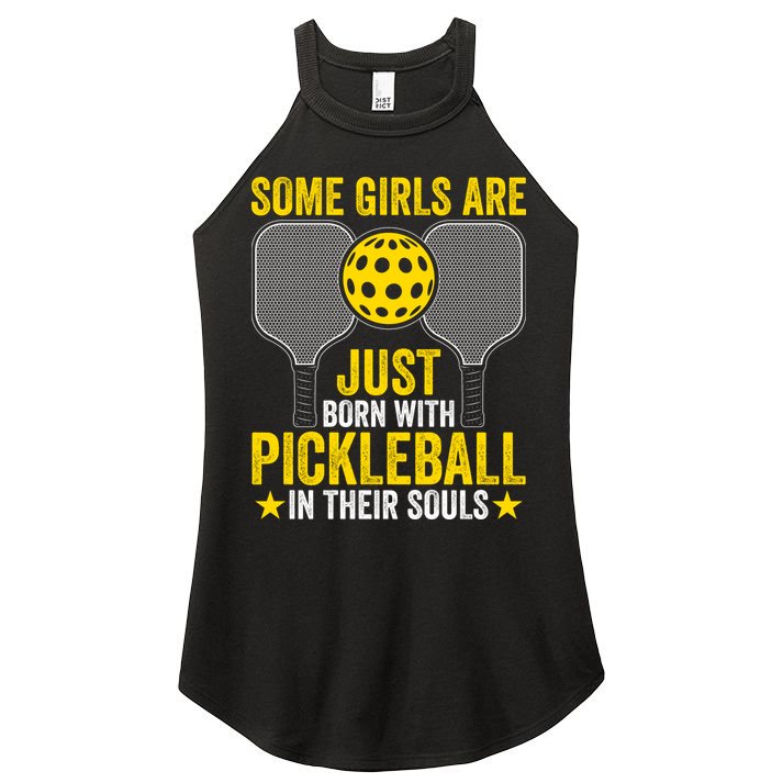 Some Girls Are Just Born With Pickleball In Their Souls Pickle Ball Women's Perfect Tri Rocker Tank