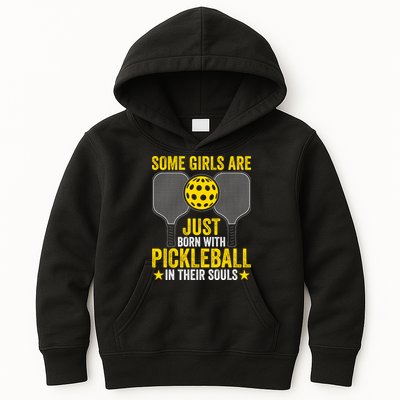 Some Girls Are Just Born With Pickleball In Their Souls Pickle Ball Kids Hoodie