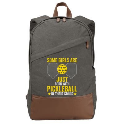 Some Girls Are Just Born With Pickleball In Their Souls Pickle Ball Cotton Canvas Backpack