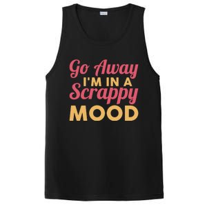 Scrapbook Go Away Scrappy Mood Scrapbooking Gift PosiCharge Competitor Tank