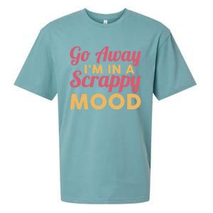 Scrapbook Go Away Scrappy Mood Scrapbooking Gift Sueded Cloud Jersey T-Shirt