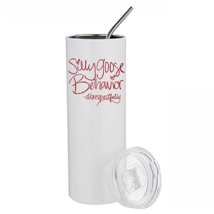 Silly Goose Behavior Disrespectfully Stainless Steel Tumbler