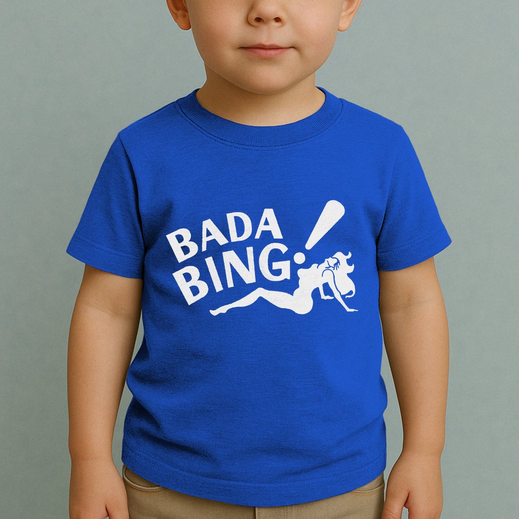 Sexy Girl Bada Bam Toddler T-Shirt