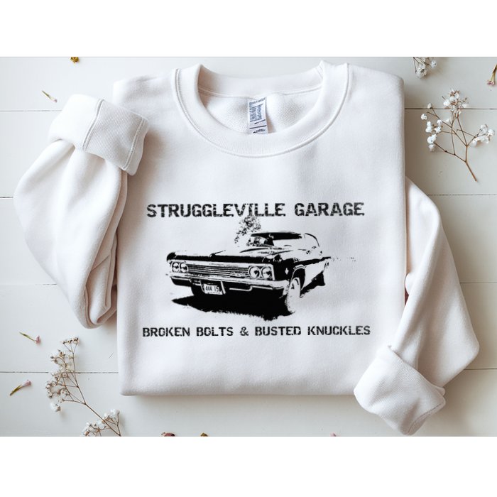 Struggleville Garage Broken Bolts & Busted Knuckles Sweatshirt