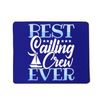 Sailing Gift Best Sailing Crew Ever Gift Boating Cute Gift Mousepad