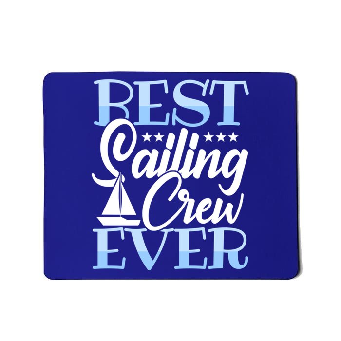 Sailing Gift Best Sailing Crew Ever Gift Boating Cute Gift Mousepad