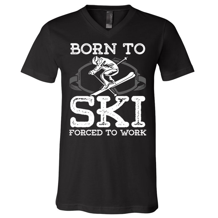 Ski Goggles Born To Ski Forced To Work Gift For Skier V-Neck T-Shirt