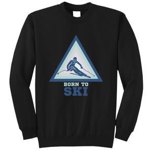 Ski Goggles Born To Ski Gift For Skier Sweatshirt