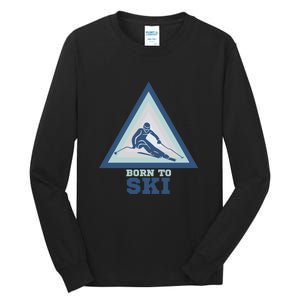 Ski Goggles Born To Ski Gift For Skier Tall Long Sleeve T-Shirt