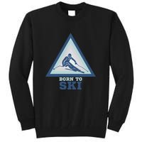 Ski Goggles Born To Ski Gift For Skier Tall Sweatshirt