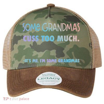 Some Grandmas Cuss Too Much Its Me Im Some Grandmas Great Gift Legacy Tie Dye Trucker Hat