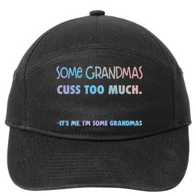 Some Grandmas Cuss Too Much Its Me Im Some Grandmas Great Gift 7-Panel Snapback Hat
