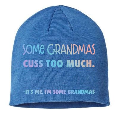 Some Grandmas Cuss Too Much Its Me Im Some Grandmas Great Gift Sustainable Beanie