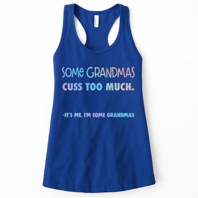 Some Grandmas Cuss Too Much Its Me Im Some Grandmas Great Gift Womens Tank Top