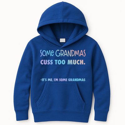 Some Grandmas Cuss Too Much Its Me Im Some Grandmas Great Gift Kids Hoodie