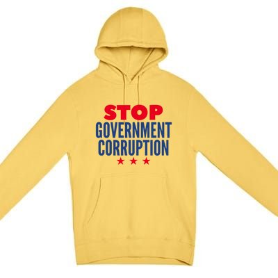 Stop Governt Corruption Gift Premium Pullover Hoodie