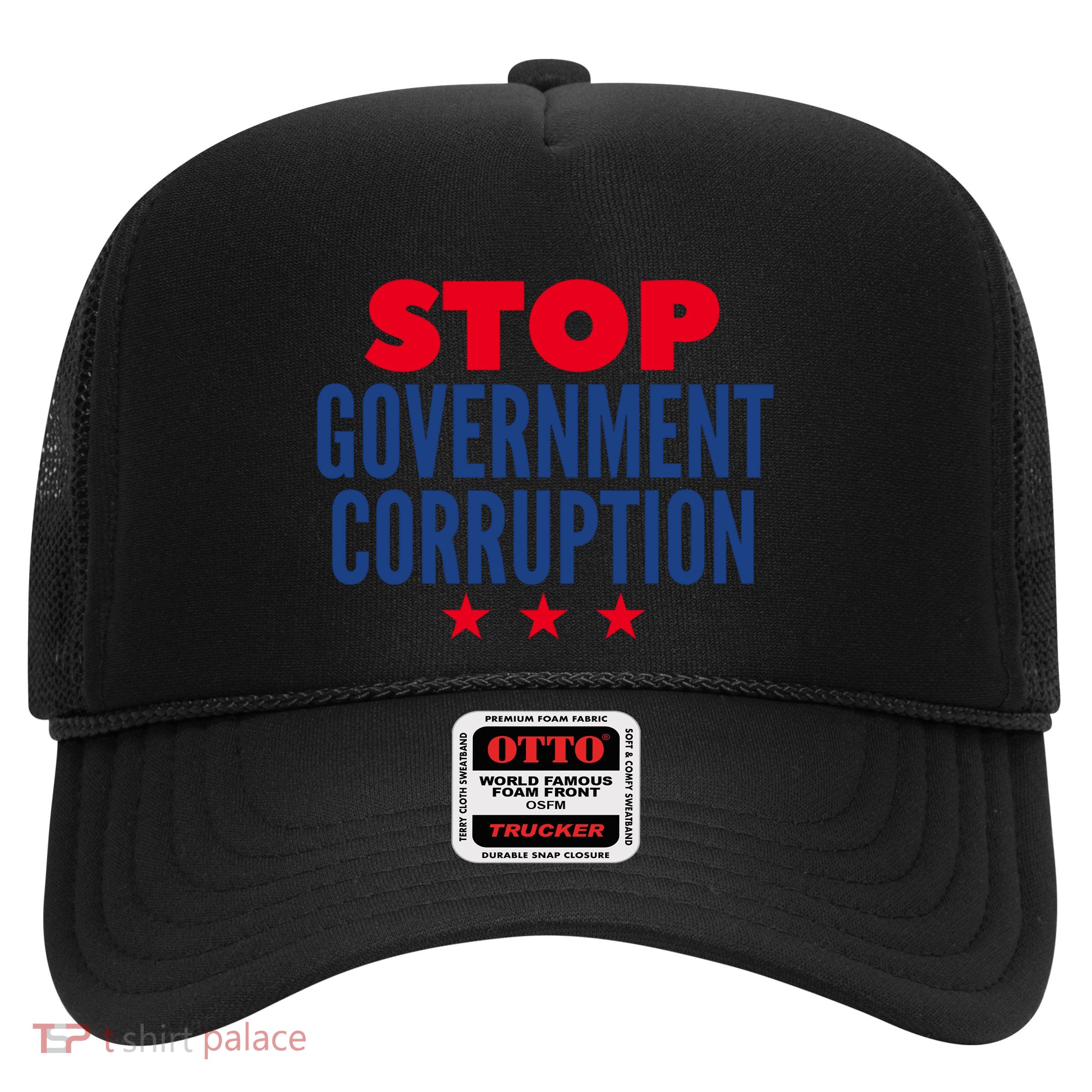 Stop Governt Corruption Gift Trucker Hat
