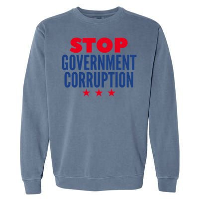 Stop Governt Corruption Gift Garment-Dyed Sweatshirt