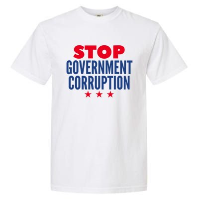 Stop Governt Corruption Gift Garment-Dyed Heavyweight T-Shirt