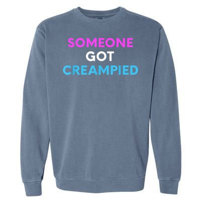 Someone Got Creampied Funny Gender Reveal Party Garment-Dyed Sweatshirt