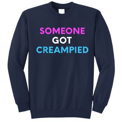 Someone Got Creampied Funny Gender Reveal Party Tall Sweatshirt