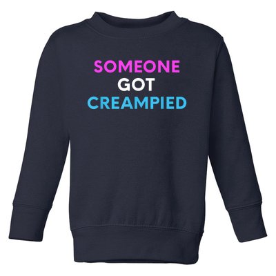 Someone Got Creampied Funny Gender Reveal Party Toddler Sweatshirt